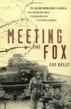 Cover art for Meeting the Fox: The Allied Invasion of Africa, from Operation Torch to Kasserine Pass to Victory in Tunisia