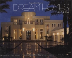 Cover art for Dream Homes Florida: An Exclusive Showcase of Florida's Finest Architects, Designers and Builders