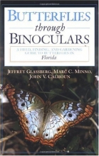 Cover art for Butterflies through Binoculars: A Field, Finding, and Gardening Guide to Butterflies in Florida (Butterflies and Others Through Binoculars Field Guide Series,)