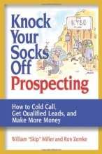 Cover art for Knock Your Socks Off Prospecting: How to Cold Call, Get Qualified Leads, and Make More Money (Knock Your Socks Off Service!)