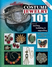 Cover art for Collecting Costume Jewelry 101: The Basics of Starting, Building and Upgrading (Identification & Value Guide)