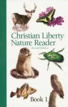 Cover art for Christian Liberty Nature Reader Book 1 (Christian Liberty Nature Readers)