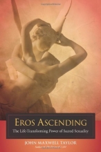 Cover art for Eros Ascending: The Life-Transforming Power of Sacred Sexuality