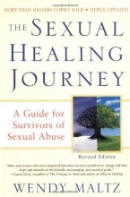 Cover art for The Sexual Healing Journey: A Guide for Survivors of Sexual Abuse (Revised Edition)