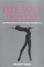 Cover art for Inside Ballet Technique: Separating Anatomical Fact from Fiction in the Ballet Class