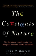 Cover art for The Constants of Nature: The Numbers That Encode the Deepest Secrets of the Universe