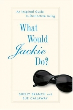 Cover art for What Would Jackie Do? An Inspired Guide to Distinctive Living