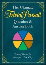 Cover art for The Ultimate TRIVIAL PURSUIT Question & Answer Book