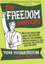 Cover art for The Freedom Manifesto: How to Free Yourself from Anxiety, Fear, Mortgages, Money, Guilt, Debt, Government, Boredom, Supermarkets, Bills, Melancholy, Pain, Depression, Work, and Waste