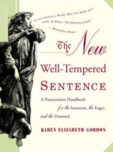 Cover art for The New Well-Tempered Sentence: A Punctuation Handbook for the Innocent, the Eager, and the Doomed