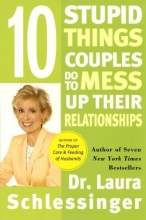 Cover art for Ten Stupid Things Couples Do to Mess Up Their Relationships