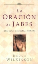 Cover art for La Oracion de Jabes: Como Entrar a Una Vida De Benedicion (Big Truths in Small Books) (Spanish Edition)