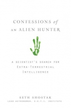 Cover art for Confessions of an Alien Hunter: A Scientist's Search for Extraterrestrial Intelligence