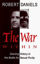 Cover art for The War Within: Gaining Victory in the Battle for Sexual Purity