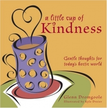 Cover art for A Little Cup of Kindness: Gentle Thoughts for Today's Hectic World