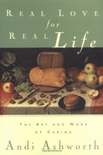 Cover art for Real Love for Real Life: The Art and Work of Caring