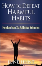 Cover art for How to Defeat Harmful Habits: Freedom from Six Addictive Behaviors (Counseling Through the Bible Series)