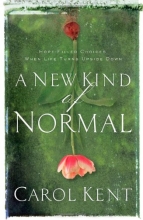 Cover art for A New Kind of Normal: Hope-Filled Choices When Life Turns Upside Down