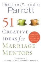 Cover art for 51 Creative Ideas for Marriage Mentors: Connecting Couples to Build Better Marriages