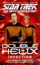 Cover art for Infection (Star Trek The Next Generation: Double Helix, Book 1)