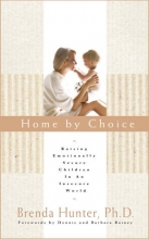 Cover art for Home by Choice: Raising Emotionally Secure Children in an Insecure World