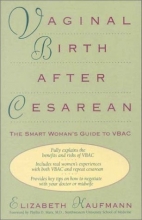 Cover art for Vaginal Birth After Cesarean: The Smart Woman's Guide to VBAC
