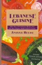 Cover art for Lebanese Cuisine: More Than 250 Authentic Recipes from the Most Elegant Middle Eastern Cuisine