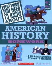 Cover art for Everything You Need to Know about American History Homework: 4th to 6th Grades