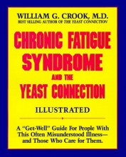 Cover art for Chronic Fatigue Syndrome and the Yeast Connection: A Get-Well Guide for People With This Often Misunderstood Illness--And Those Who Care for Them