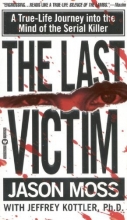 Cover art for The Last Victim: A True-Life Journey into the Mind of the Serial Killer