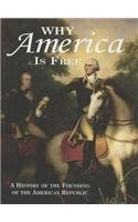 Cover art for Why America is Free: A History of the Founding of the American Republic, 1750-1800