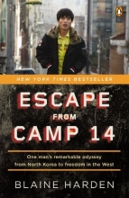 Cover art for Escape from Camp 14: One Man's Remarkable Odyssey from North Korea to Freedom in the West