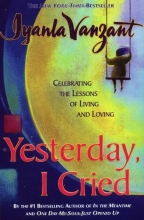 Cover art for Yesterday I Cried: Celebrating The Lessons Of Living And Loving