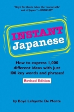 Cover art for Instant Japanese: How to express 1,000 different ideas with just 100 key words and phrases! (Instant Phrasebook Series)