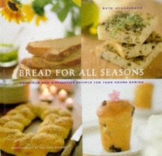 Cover art for Bread for All Seasons: Delicious and Distinctive Recipes for Year-Round Baking