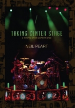 Cover art for Neil Peart Taking Center Stage: Lifetime of Live Performances