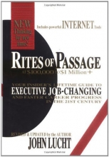 Cover art for Rites of Passage at $100,000 to $1 Million+: Your Insider's Lifetime Guide to Executive Job-Changing and Faster Career Progress in the 21st Century