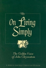 Cover art for On Living Simply: The Golden Voice of John Chrysostom