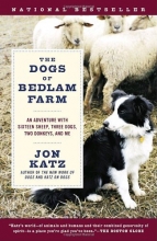 Cover art for The Dogs of Bedlam Farm: An Adventure with Sixteen Sheep, Three Dogs, Two Donkeys, and Me
