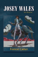 Cover art for Josey Wales: Two Westerns : Gone to Texas/The Vengeance Trail of Josey Wales