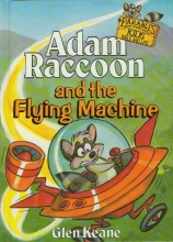 Cover art for Adam Raccoon and the Flying Machine (Parables for Kids)