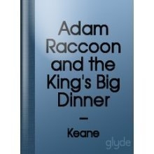 Cover art for Adam Raccoon and the King's Big Dinner (Parables for Kids)