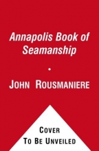 Cover art for The Annapolis Book of Seamanship: 2nd Edition, Revised