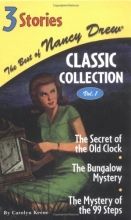 Cover art for The Secret of the Old Clock/The Bungalow Mystery/The Mystery of the 99 Steps (The Best of Nancy Drew, Classic Collection: Volume 1)