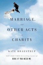 Cover art for Marriage and Other Acts of Charity: A Memoir