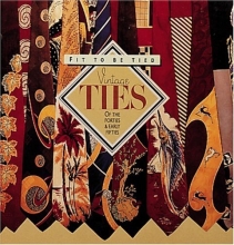 Cover art for Fit to Be Tied: Vintage Ties of the Forties and Early Fifties (Recollectibles)