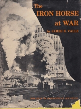 Cover art for The Iron Horse at War: The United States Government's photodocumentary project on American railroading during the Second World War
