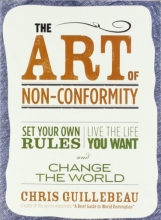 Cover art for The Art of Non-Conformity: Set Your Own Rules, Live the Life You Want, and Change the World