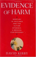 Cover art for Evidence of Harm: Mercury in Vaccines and the Autism Epidemic: A Medical Controversy