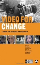 Cover art for Video for Change: A Guide for Advocacy and Activism